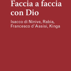 Libro Faccia a faccia con Dio. Isacco di Ninive