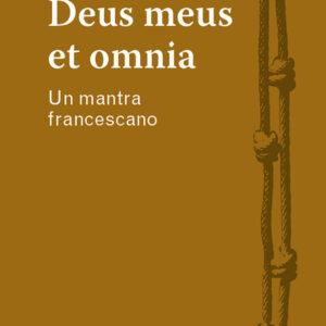 Libro Deus meus et omnia. Un mantra francescano di Sorelle Clarisse di Montone - ean 9788825052695 - EMP - Edizioni Messaggero Padova