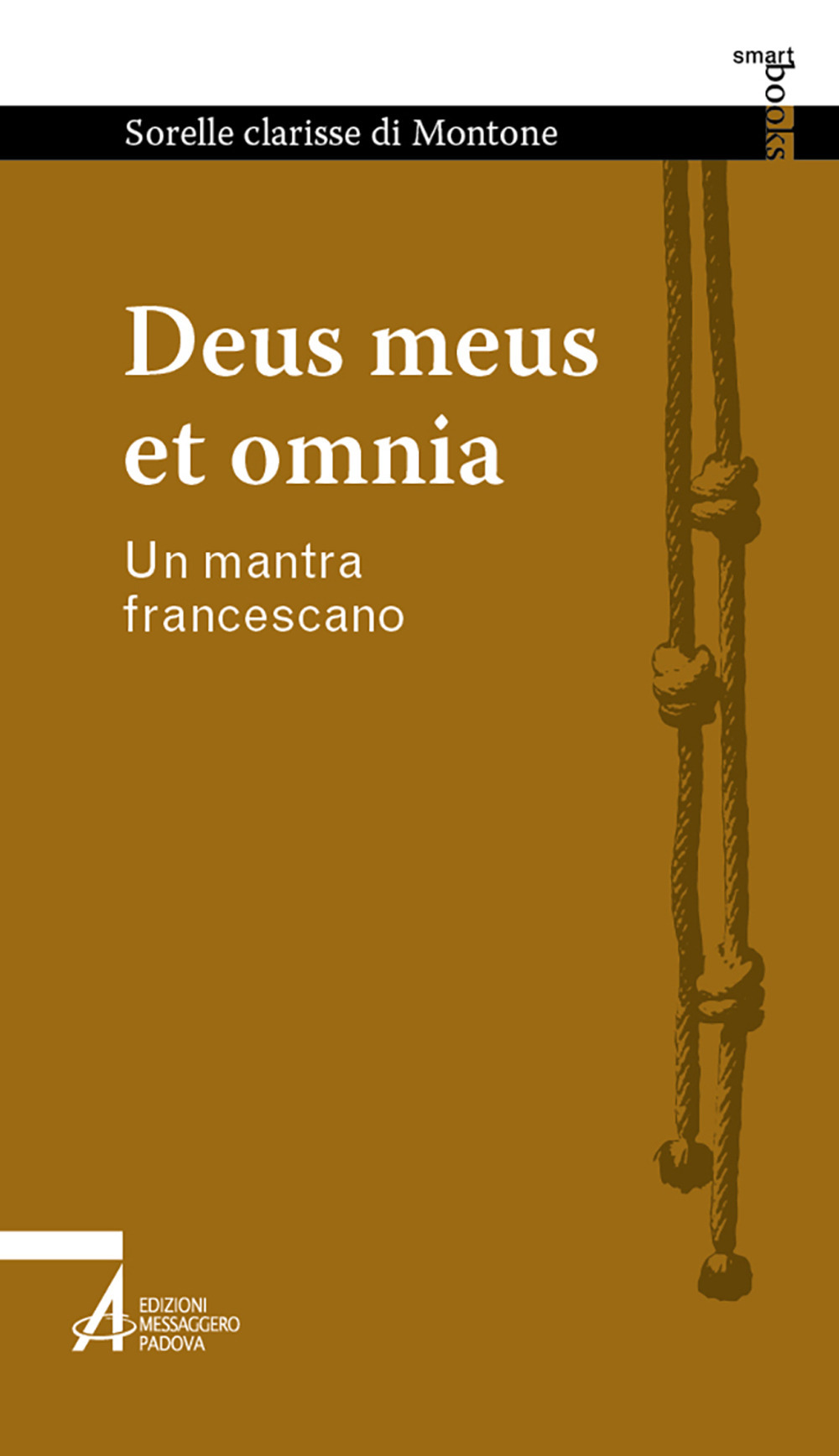 Libro Deus meus et omnia. Un mantra francescano di Sorelle Clarisse di Montone - ean 9788825052695 - EMP - Edizioni Messaggero Padova
