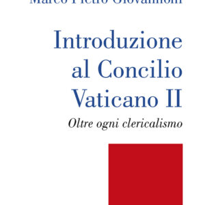 Libro Introduzione al Concilio Vaticano II. Oltre ogni clericalismo di Alessandro Cortesi; Marco Pietro Giovannoni - ean 9788825052725 - EMP - Edizioni Messaggero Padova