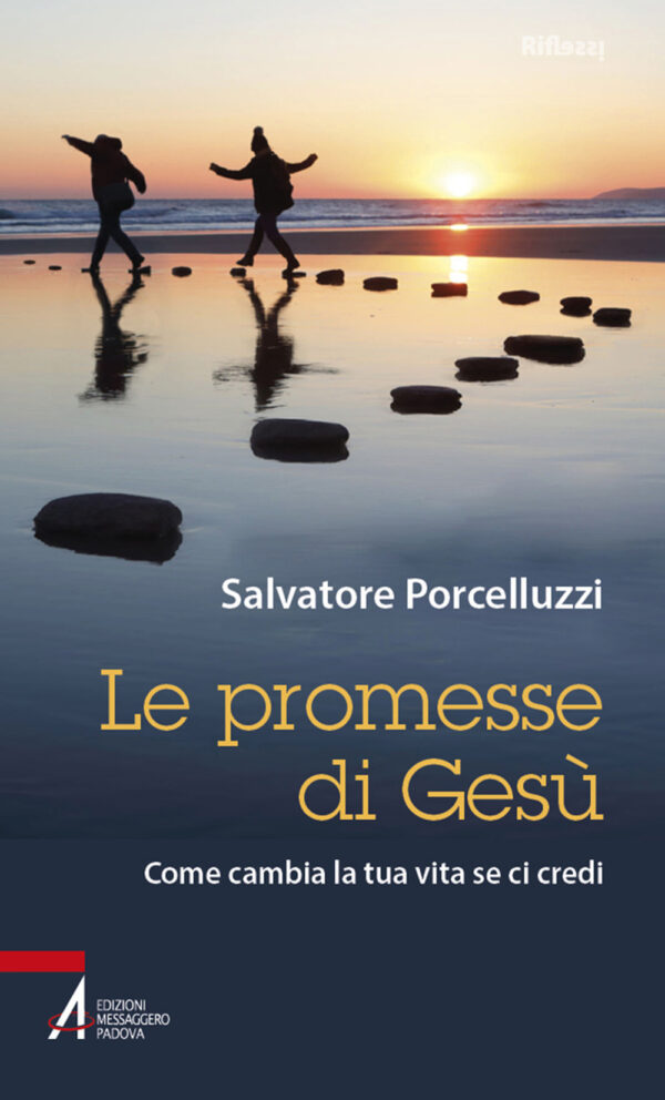 Libro promesse di Gesù. Come cambia la tua vita se ci credi di Salvatore Porcelluzzi - ean 9788825053272 - EMP - Edizioni Messaggero Padova