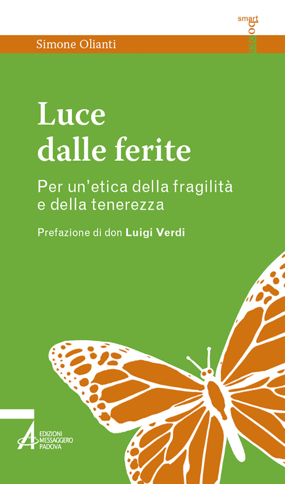 Libro Luce dalle ferite. Per un'etica della fragilità e della tenerezza di Simone Olianti - ean 9788825053425 - EMP - Edizioni Messaggero Padova