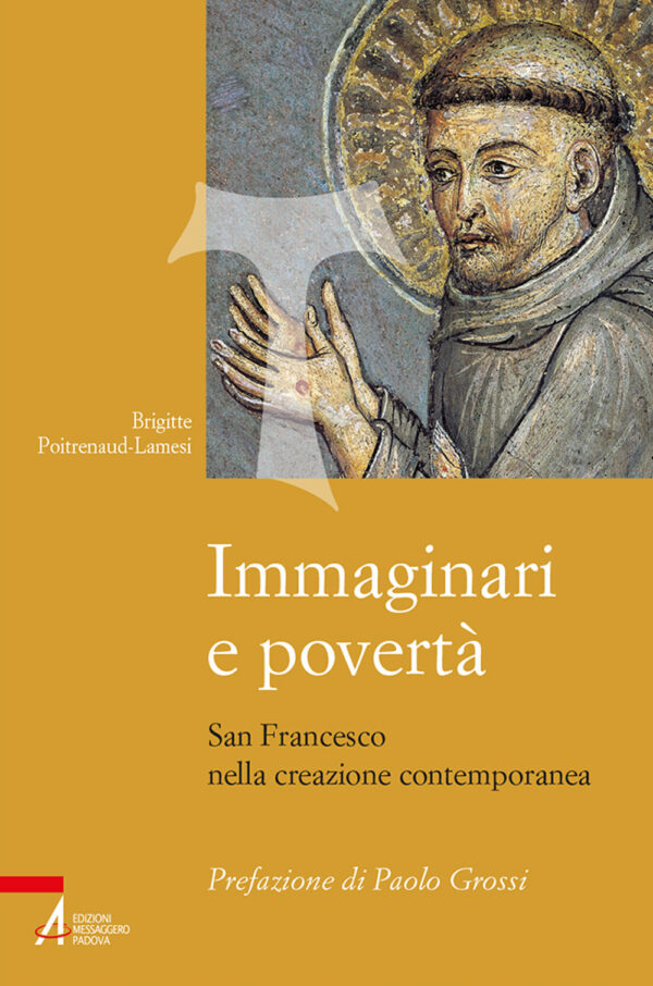 Libro Immaginari e povertà. San Francesco nella creazione contemporanea di Brigitte Poitrenaud-Lamesi - ean 9788825053463 - EMP - Edizioni Messaggero Padova