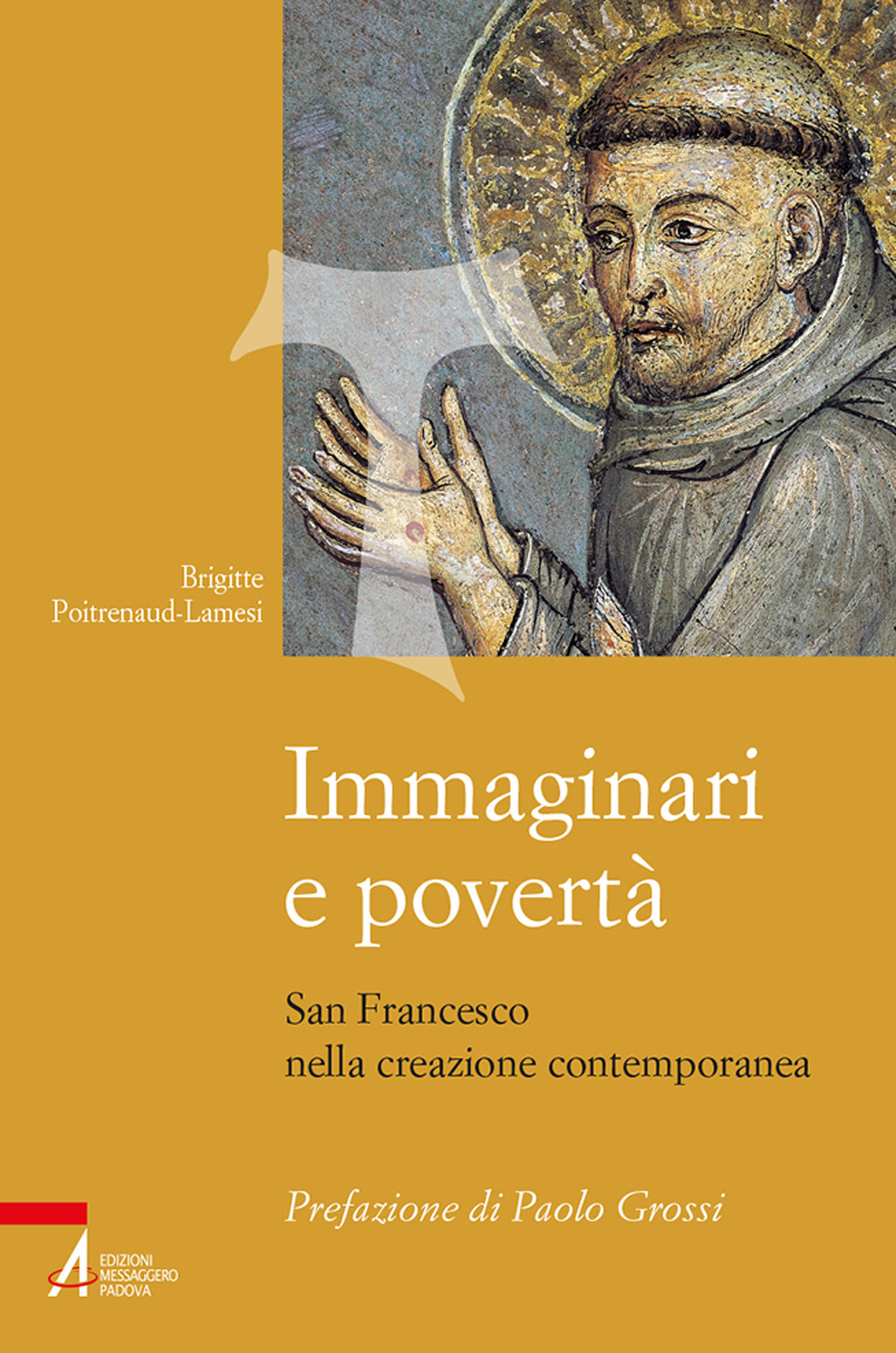 Libro Immaginari e povertà. San Francesco nella creazione contemporanea di Brigitte Poitrenaud-Lamesi - ean 9788825053463 - EMP - Edizioni Messaggero Padova