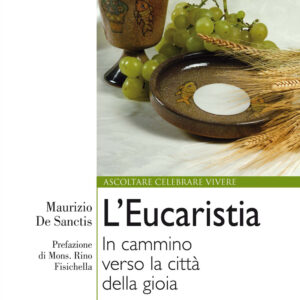 Libro Eucaristia. In cammino verso la città della gioia di Maurizio De Sanctis - ean 9788825053524 - EMP - Edizioni Messaggero Padova