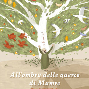 Libro All'ombra delle querce di Mamre. Brevi fiabe bibliche di Davide D'Amico; Ambra Suriano - ean 9788825053685 - EMP - Edizioni Messaggero Padova