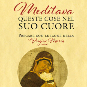 Libro Meditava queste cose nel suo cuore. Pregare con le icone della Vergine Maria di Rowan Williams - ean 9788825053951 - EMP - Edizioni Messaggero Padova