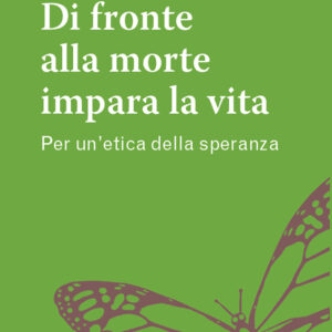 Libro Di fronte alla morte impara la vita. Per un'etica della speranza di Simone Olianti - ean 9788825054118 - EMP - Edizioni Messaggero Padova