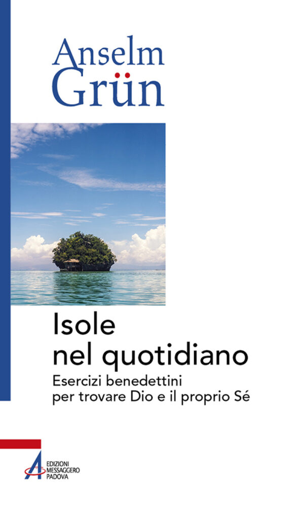Libro Isole nel quotidiano. Esercizi benedettini per trovare Dio e il proprio Sé di Anselm Grün - ean 9788825054521 - EMP - Edizioni Messaggero Padova