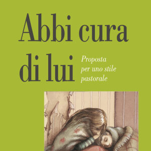 Libro Abbi cura di lui. Proposta per uno stile pastorale di Marcello Semeraro - ean 9788825054699 - EMP - Edizioni Messaggero Padova