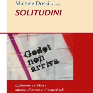 Libro Solitudini. Esperienze e riletture intorno all'essere e al sentirsi soli di  - ean 9788825054729 - EMP - Edizioni Messaggero Padova