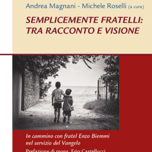 Libro Semplicemente fratelli: tra racconto e visione. In cammino con fratel Enzo Biemmi nel servizio del Vangelo di  - ean 9788825054736 - EMP - Edizioni Messaggero Padova