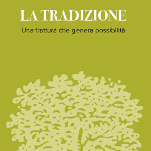 Libro tradizione. Una frattura che genera possibilità di Marco Ronconi - ean 9788825054866 - EMP - Edizioni Messaggero Padova