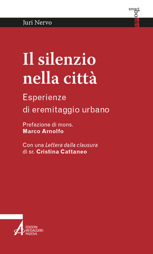 Libro silenzio nella città. Esperienze di eremitaggio urbano di Juri Nervo - ean 9788825054897 - EMP - Edizioni Messaggero Padova