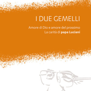 Libro due gemelli. Amore di Dio e amore per il prossimo. La carità di papa Luciani di Mauro Velati - ean 9788825055375 - EMP - Edizioni Messaggero Padova