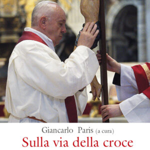Libro Sulla via della croce con papa Francesco. Per i dieci anni di pontificato di  - ean 9788825055795 - EMP - Edizioni Messaggero Padova