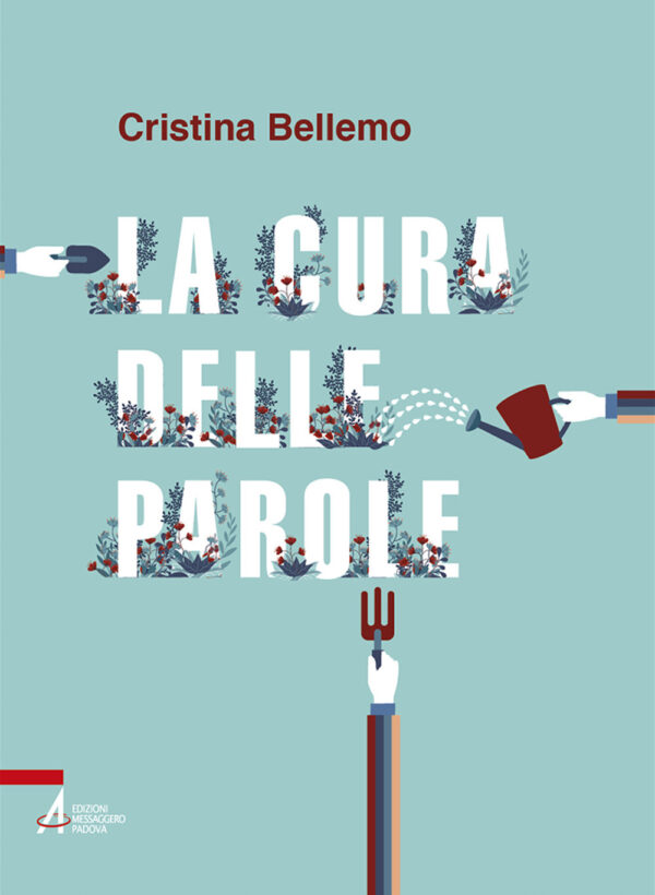 Libro cura delle parole di Cristina Bellemo - ean 9788825055924 - EMP - Edizioni Messaggero Padova