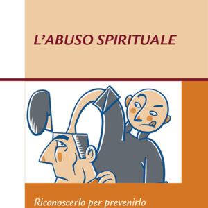 Libro abuso spirituale. Riconoscerlo per prevenirlo di Giorgio Ronzoni - ean 9788825056075 - EMP - Edizioni Messaggero Padova