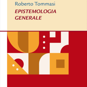 Libro Epistemologia generale di Roberto Tommasi - ean 9788825056105 - EMP - Edizioni Messaggero Padova
