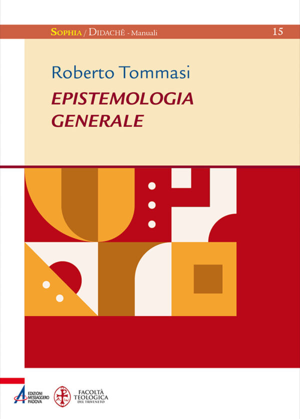 Libro Epistemologia generale di Roberto Tommasi - ean 9788825056105 - EMP - Edizioni Messaggero Padova