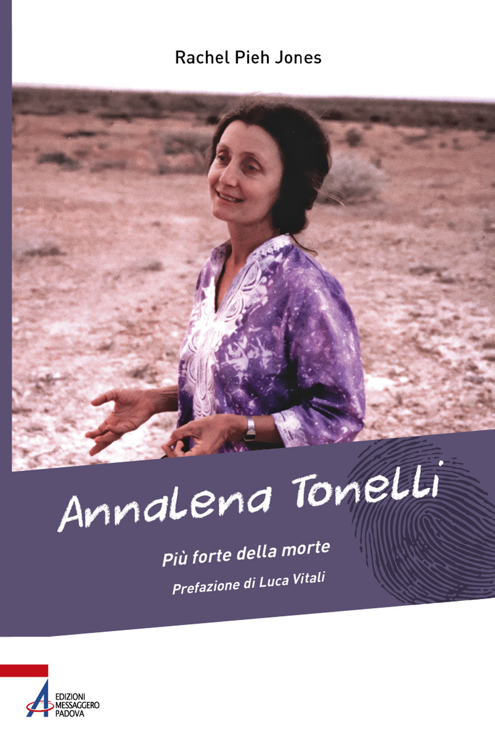 Libro Annalena Tonelli. Più forte della morte di Rachel Pieh Jones - ean 9788825056143 - EMP - Edizioni Messaggero Padova