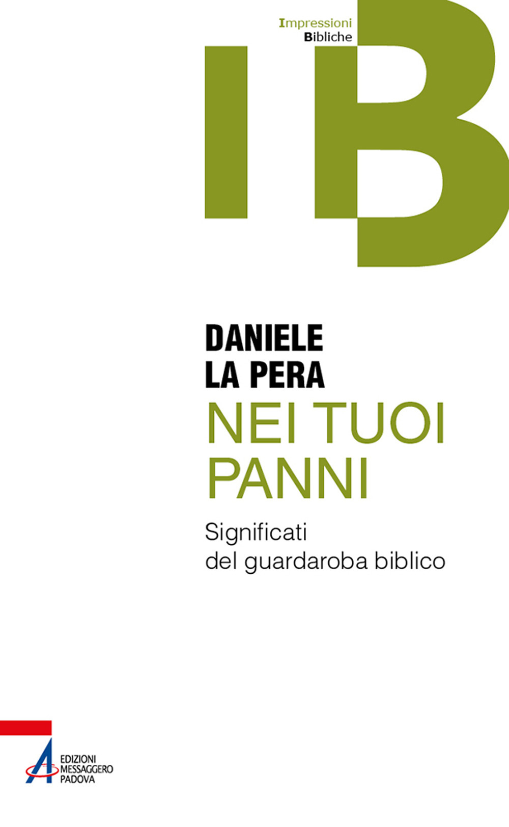 Libro Nei tuoi panni. Significati del guardaroba biblico di Daniele La Pera - ean 9788825056198 - EMP - Edizioni Messaggero Padova