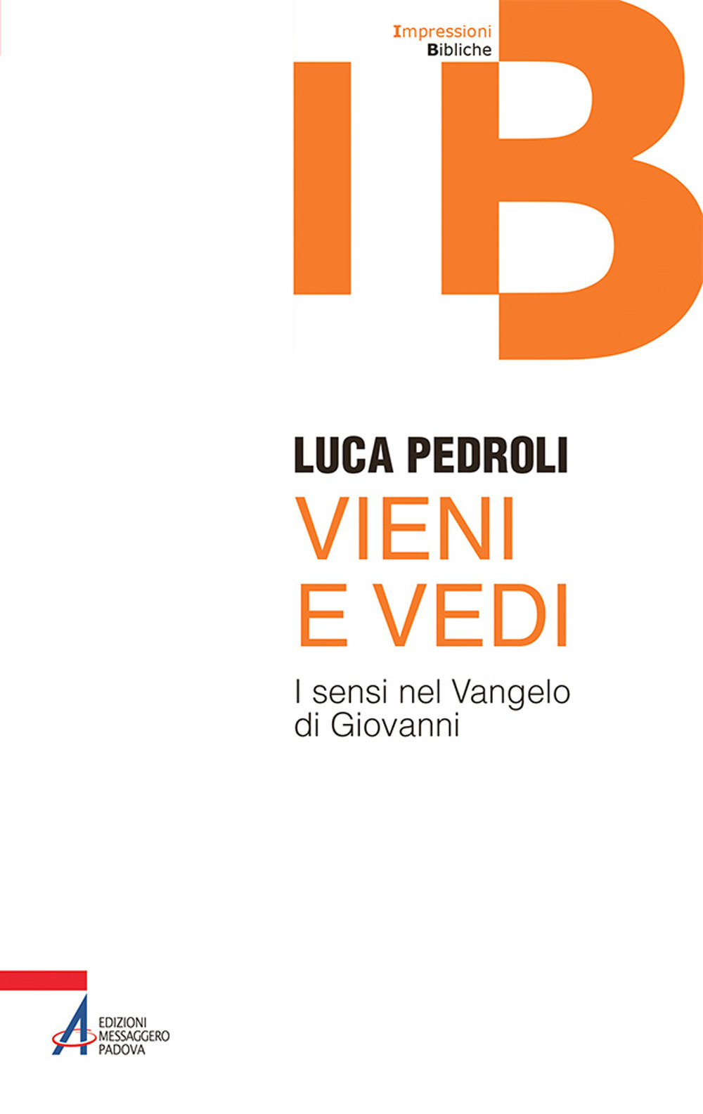 Libro Vieni e vedi. I sensi nel Vangelo di Giovanni di Luca Pedroli - ean 9788825056280 - EMP - Edizioni Messaggero Padova