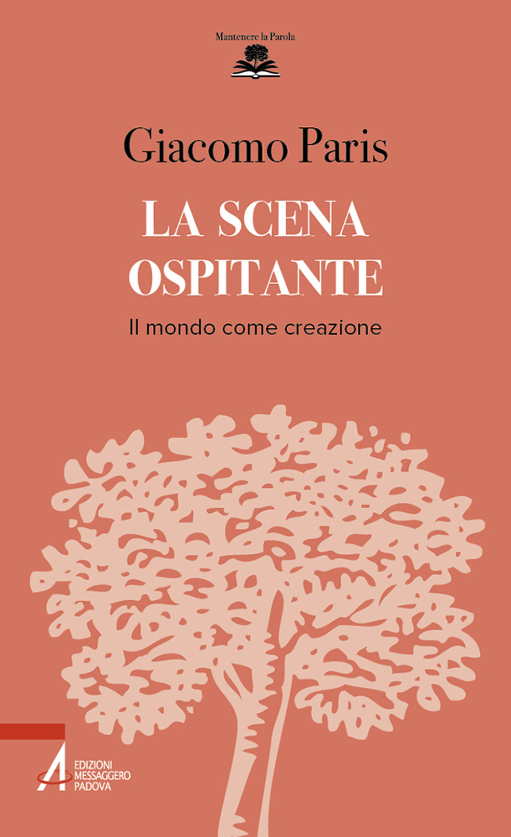 Libro scena ospitante. Il mondo come creazione di Giacomo Paris - ean 9788825056310 - EMP - Edizioni Messaggero Padova