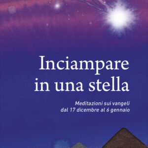 Libro Inciampare in una stella. Meditazioni sui vangeli dal 17 dicembre al 6 gennaio di Ermes Ronchi - ean 9788825056457 - EMP - Edizioni Messaggero Padova