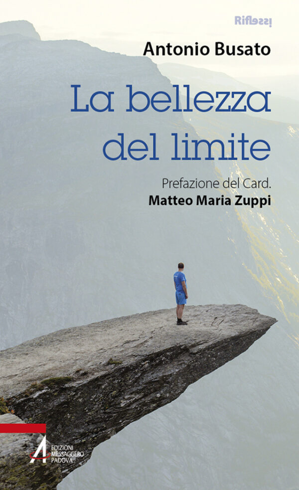 Libro bellezza del limite di Antonio Busato - ean 9788825056815 - EMP - Edizioni Messaggero Padova