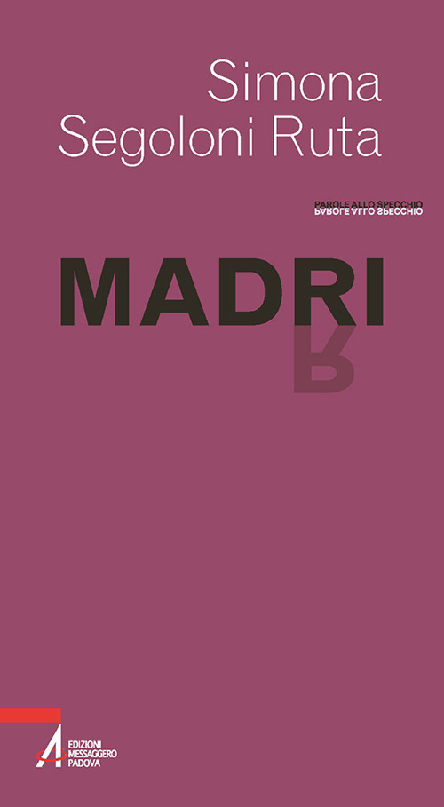 Libro Madri di Simona Segoloni Ruta - ean 9788825056907 - EMP - Edizioni Messaggero Padova