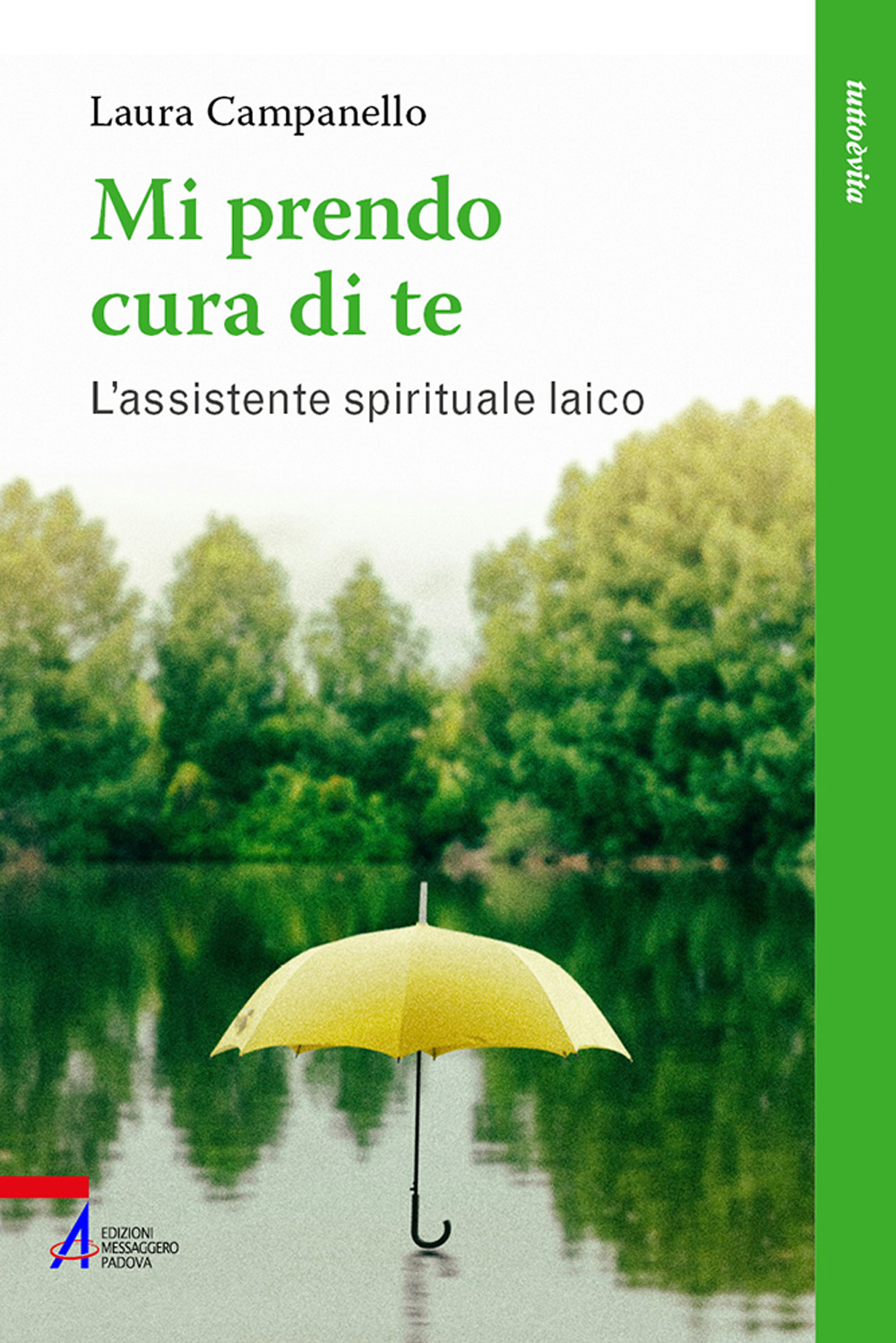 Libro Mi prendo cura di te. L'assistente spirituale laico di Laura Campanello - ean 9788825056938 - EMP - Edizioni Messaggero Padova