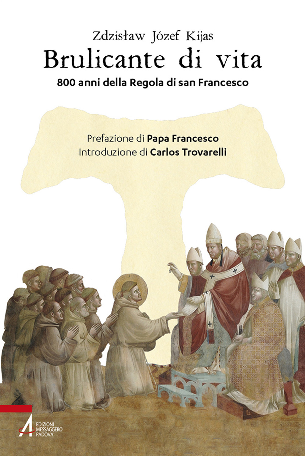 Libro Brulicante di vita. 800 anni della regola di san Francesco di Zdzisław Józef Kijas - ean 9788825057034 - EMP - Edizioni Messaggero Padova