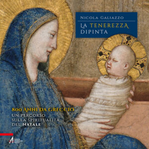 Libro tenerezza dipinta. 800 anni da Greccio. Un percorso sulla spiritualità del Natale di Nicola Galiazzo - ean 9788825057096 - EMP - Edizioni Messaggero Padova