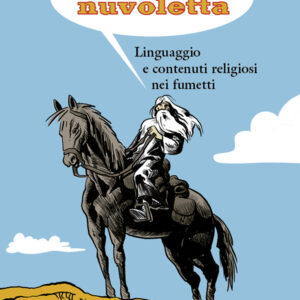 Libro Dio nella nuvoletta. Linguaggio e contenuti religiosi nei fumetti di Felice Accrocca - ean 9788825057171 - EMP - Edizioni Messaggero Padova