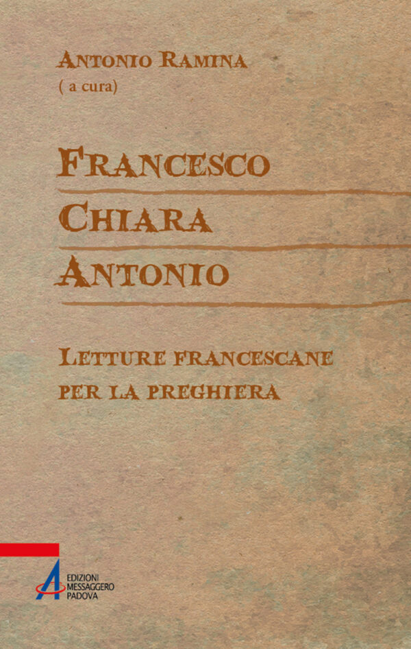 Libro Francesco Chiara Antonio. Letture francescane per la preghiera di  - ean 9788825057652 - EMP - Edizioni Messaggero Padova