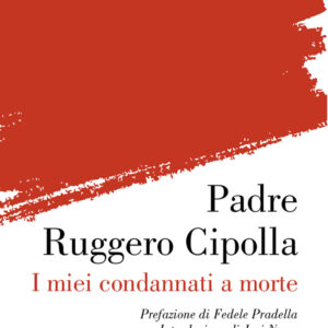 Libro miei condannati a morte di Ruggero Cipolla - ean 9788825057683 - EMP - Edizioni Messaggero Padova