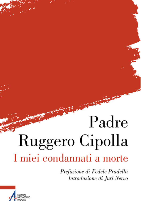 Libro miei condannati a morte di Ruggero Cipolla - ean 9788825057683 - EMP - Edizioni Messaggero Padova