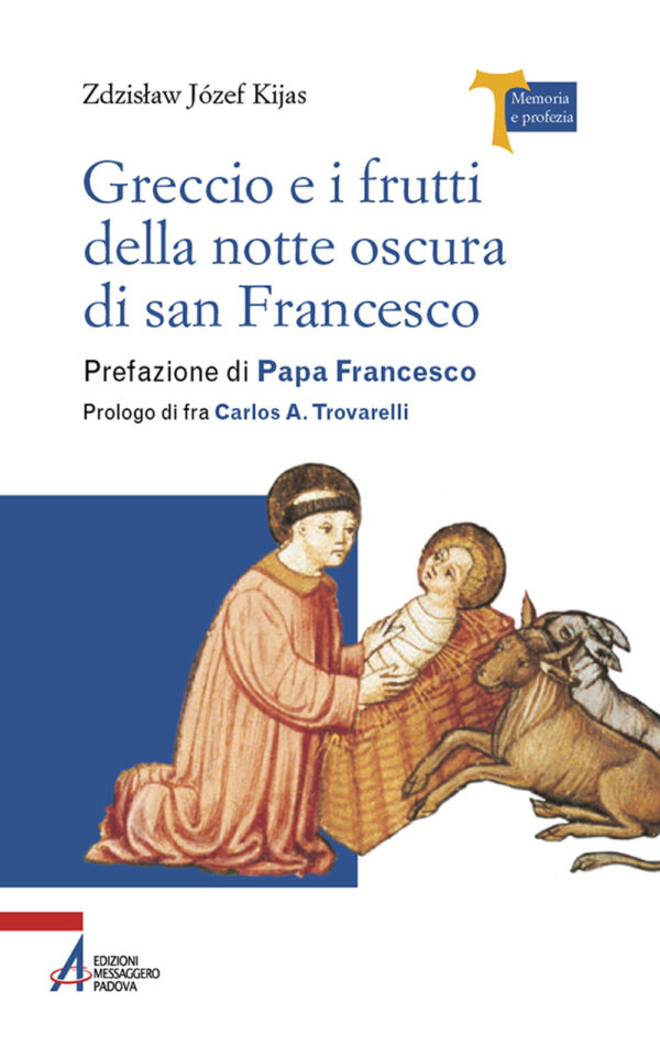 Libro Greccio e i frutti della notte oscura di san Francesco di Zdzisław Józef Kijas - ean 9788825057935 - EMP - Edizioni Messaggero Padova