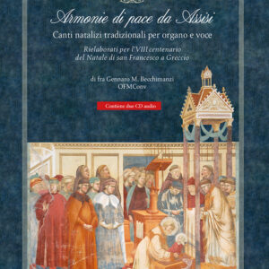 Libro Armonie di pace da Assisi. Canti natalizi tradizionali per organo e voce. Rielaborati per l'VIII centenario del Natale di san Francesco a Greccio di Gennaro Becchimanzi - ean 9788825057966 - EMP - Edizioni Messaggero Padova