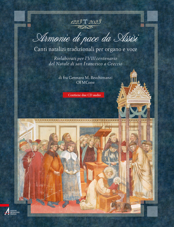 Libro Armonie di pace da Assisi. Canti natalizi tradizionali per organo e voce. Rielaborati per l'VIII centenario del Natale di san Francesco a Greccio di Gennaro Becchimanzi - ean 9788825057966 - EMP - Edizioni Messaggero Padova
