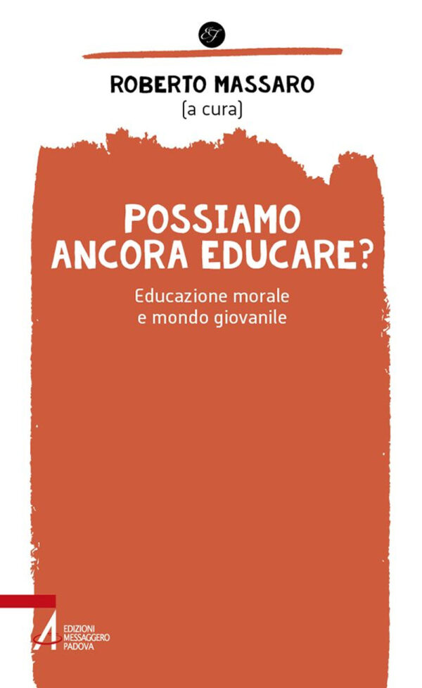 Libro Possiamo ancora educare? Educazione morale e mondo giovanile di  - ean 9788825057997 - EMP - Edizioni Messaggero Padova