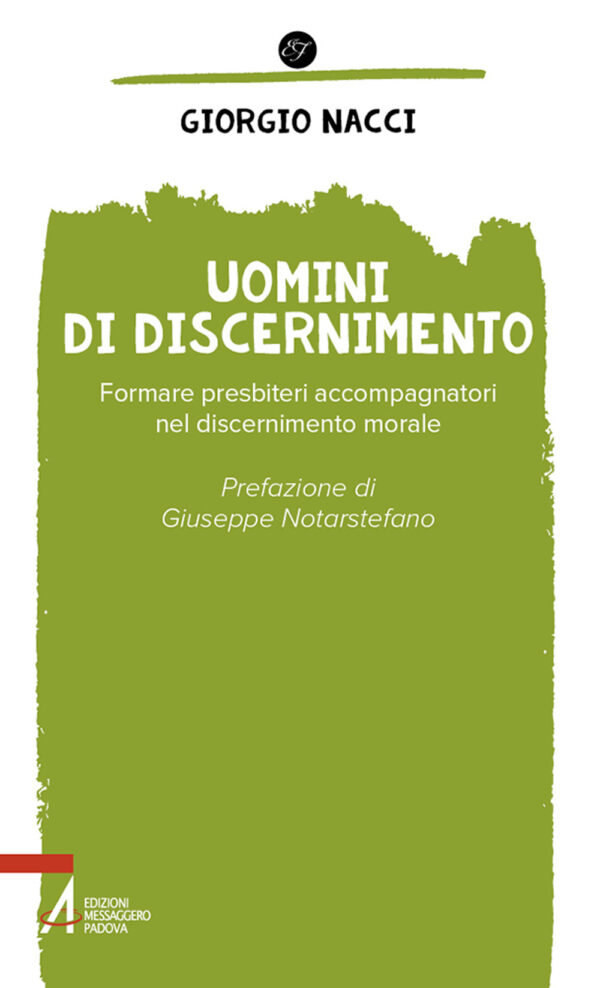 Libro Uomini di discernimento. Formare presbiteri accompagnatori nel discernimento morale di Giorgio Nacci - ean 9788825058024 - EMP - Edizioni Messaggero Padova