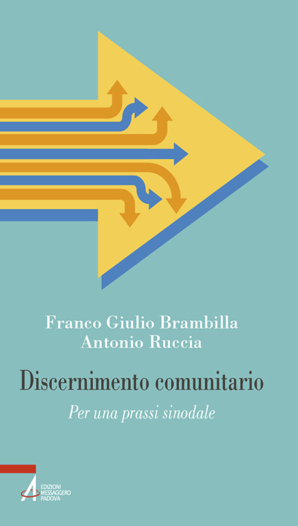Libro Discernimento comunitario. Per una prassi sinodale di Franco Giulio Brambilla; Antonio Ruccia - ean 9788825058055 - EMP - Edizioni Messaggero Padova