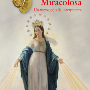 Libro medaglia miracolosa. Un messaggio da interpretare di Gino Ragozzino - ean 9788825058192 - EMP - Edizioni Messaggero Padova