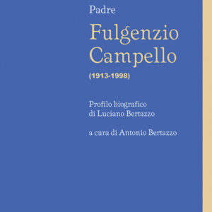 Libro Fulgenzio Campello (1913-1998) di Luciano Bertazzo - ean 9788825058772 - EMP - Edizioni Messaggero Padova