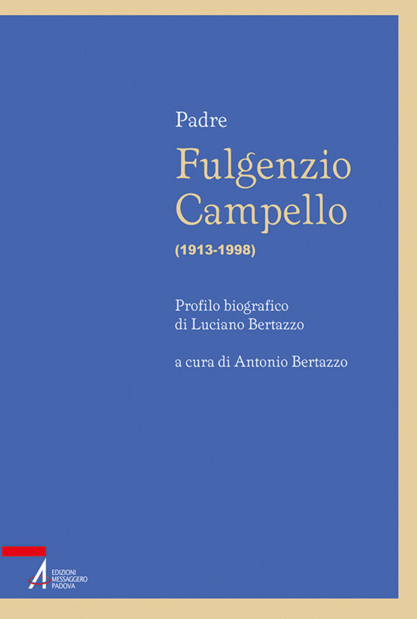 Libro Fulgenzio Campello (1913-1998) di Luciano Bertazzo - ean 9788825058772 - EMP - Edizioni Messaggero Padova