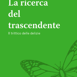 Libro ricerca del trascendente. Il trittico delle delizie di Giovanni Paolo Quattrini - ean 9788825058796 - EMP - Edizioni Messaggero Padova
