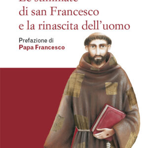 Libro stimmate di San Francesco e la rinascita dell'uomo di Zdzisław Józef Kijas - ean 9788825058994 - EMP - Edizioni Messaggero Padova