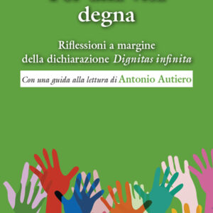 Libro Per una vita degna. Riflessioni a margine della dichiarazione «Dignitas infinita» di Gaia De Vecchi; Roberto Massaro - ean 9788825059069 - EMP - Edizioni Messaggero Padova